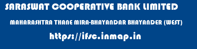 SARASWAT COOPERATIVE BANK LIMITED  MAHARASHTRA THANE MIRA-BHAYANDAR BHAYANDER (WEST)  ifsc code